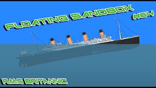 Floating Sandbox #64 | Sinking of the R M S Britannic |