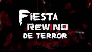 Fiesta REWIND de Terror