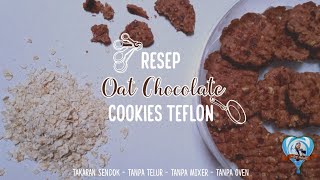 COOKIES TEFLON | OAT CHOCOLATE COOKIES takaran sendok, tanpa telur, tanpa mixer #cookies #idejualan