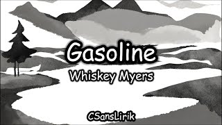 Gasoline - Whiskey Myers (Lirik/Lyrics)