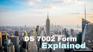 DS 7002 Form Explained