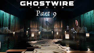 GHOSTWIRE:TOKYO PLAYTHOUGH PART 9