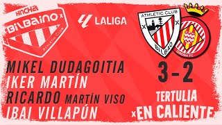 Tertulia "En caliente" / Athletic Club - Girona FC / 25ª jornada Liga 23/24 / Lunes 19/02/24