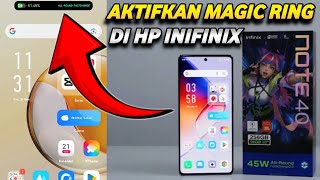 CARA AKTIFKAN MAGIC RING INFINIX NOTE 40