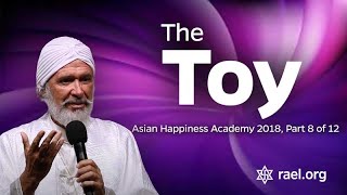 Maitreya Rael:  The Toy (72-06-13) - Asian Happiness Academy, Part 8 of 12