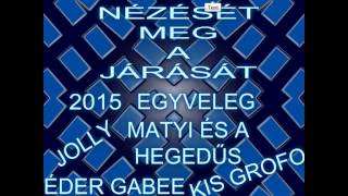 Nézését,járását Egyveleg 2015