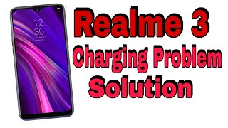 Realme 3 Charging problem Solution. Realme 3 Slow Charging problem.