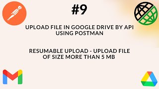 #9. OAuth 2.0 | Upload File In Google Drive Using Postman | Resumable | File Size More Than 5 MB |