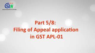 Part 5 Filing of Appeal application in GST APL 01 in Appeal for Model 2 Taxpayers English