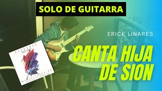 Canta hija de Sion -  Erick Linares - Solo