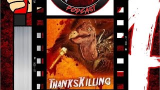 FRIDAY THE 14TH PODCAST SSN 7 EP 25: THANSKILLING(2008)