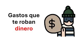 Gastos que te roban dinero y que puedes eliminar