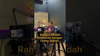 Rahasia Mudah Kolaborasi dengan Orang Sukses