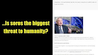 ...Is soros the biggest threat to humanity?