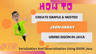 How To Create Simple & Nested JSON Array Using GSON Java Library | #gson #java