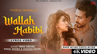 Wallah Habibi (LYRICS) Vishal Mishra & Dipakshi Kalita| BMCM | Vishal Dadlani | Akshay, Tiger, Alaya