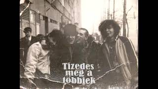 TIZEDES MEG A TÖBBIEK - 1985 DEMO