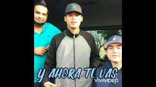 y ahora te vas Ariel Camacho en vivo 2015