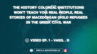 History They Won't Teach You: A Macedonian Child Refugee's Testimony -Greek Civil War- AI Movie EP 1