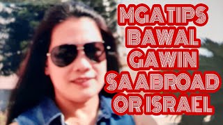 Caregiver in israel:TIPS BAWAL gawin sa abroad /ISRAEL,Buhay caregiver sa israel