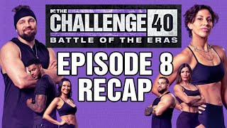 The Challenge Battle of the Eras Episode 8 Recap #TheChallenge #TheChallenge40