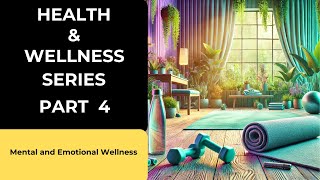 Health and Wellness Series Part 4  Mental and Emotional Wellness