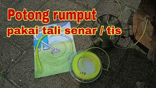 Potong rumput pakai tali senar/tis lebih nyaman dan aman