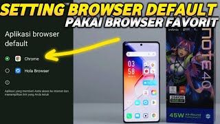 CARA MENGGANTI DEFAULT BROWSER DI HP ANDROID INFINIX NOTE 40