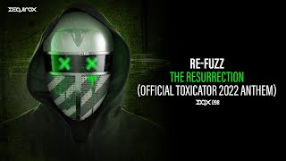 [DQX098] Re-Fuzz - The Resurrection (Official Toxicator 2022 Anthem)