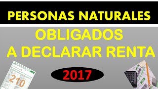 Personas naturales Obligados a declarar renta año 2017 en Colombia