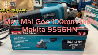 Máy Mài Góc 100mm Điện Makita 9556HN| Electric Angle Grinder| Made in Thailand|Công Cụ Máy Móc