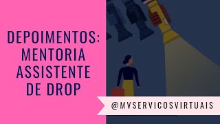 Depoimentos da Mentoria: Assistente de Drop 💡