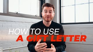 How TO Use A Gift Letter