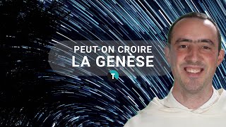 Un scientifique peut-il croire la Genèse ?