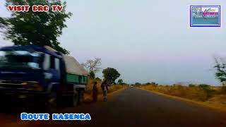 route kasenga/Lubumbashi @visitdrctv333