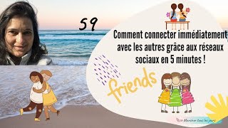 Comment connecter immédiatement avec les autres grâce aux réseaux sociaux.