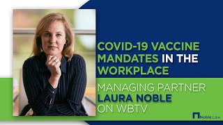 COVID-19 Vaccine Mandates in the Workplace - Laura Noble on WBTV