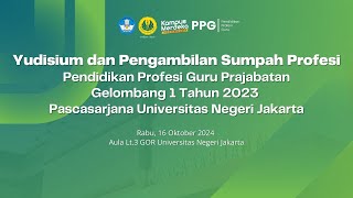 Yudisium dan Pengambilan Sumpah Profesi PPG Prajab Gelombang 1 Tahun 2023 Pascasarjana UNJ