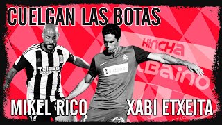 Hincha Bilbaino / Especial: "Cuelgan las botas" (Mikel Rico + Xabi Etxeita) / Jueves 13/06/24