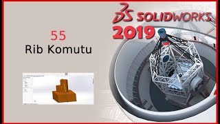 55- Rib Komutu (Solidworks 2019 Dersleri)