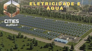 EP-7-Eletricidade e água o que mudou? -Cities Skylines II