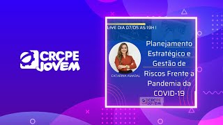 Live CRC Jovem PE | Planejamento Estratégico e Gestão de Riscos Frente a  Pandemia da Covid-19