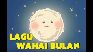 LAGU WAHAI BULAN  || LAGU KANAK-KANAK