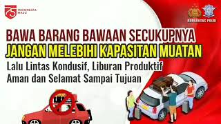 Bawa barang bawaan secukupnya, jangan melebihi kapasitas muatan . Lalu Lintas Kondusif, Liburan Prod