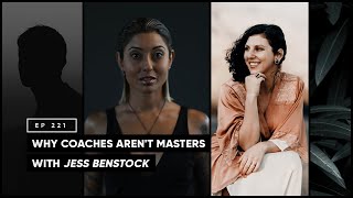 Why Coaches Aren't Masters with Jess Benstock