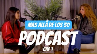 Mas allá de los 30. El podcast