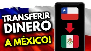 Cómo Transferir Dinero de Chile a México (GUÍA RÁPIDA)