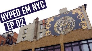 HYPED EM NYC - EP2 | DROP KITH VERSACE 🤯