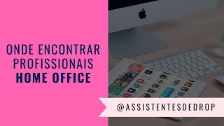 Onde encontrar profissionais Home Office? 🧐