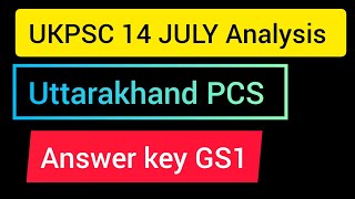 UKPSC 14JULY ANSWER KEY | UKPCS 2024 PRELIMS ANSWER KEY | UTTARAKHAND PCS ANALYSIS